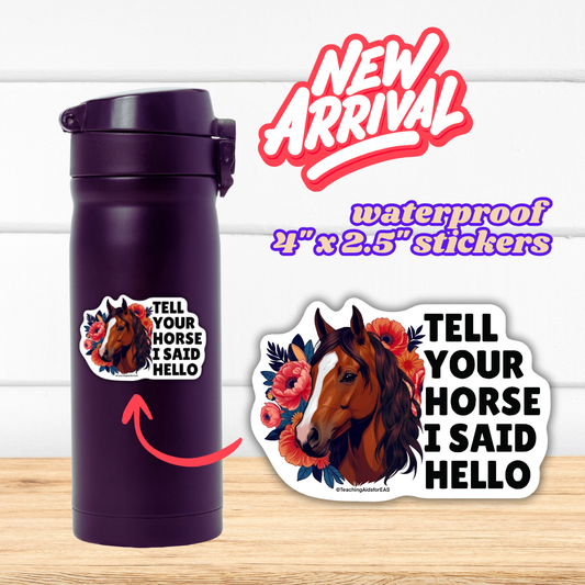 sticker, tell your horse i said hello