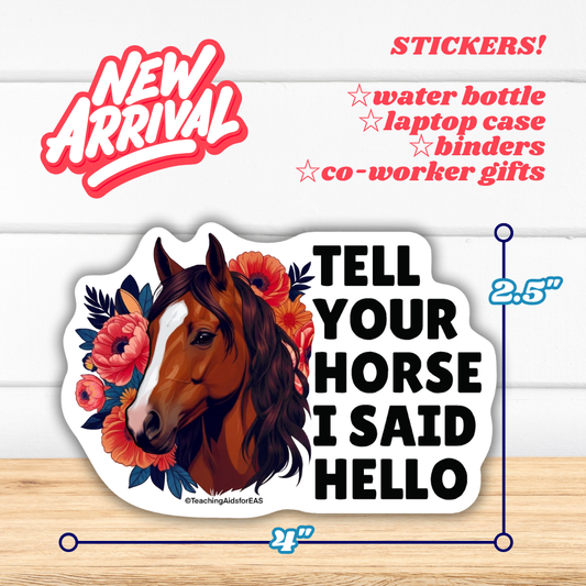 sticker, tell your horse i said hello